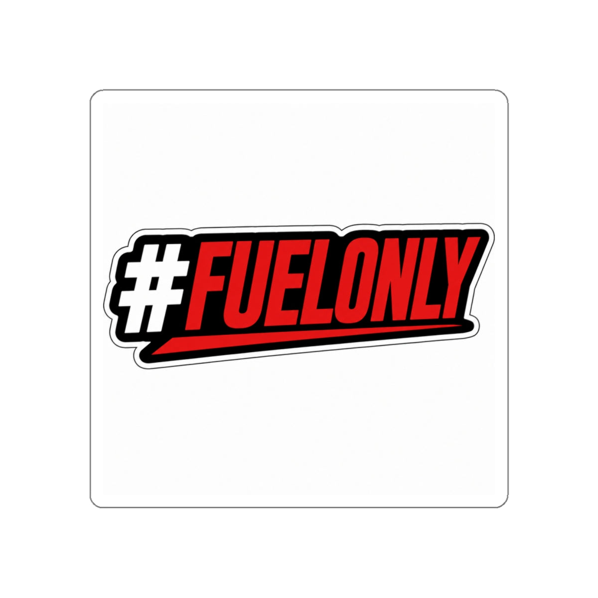 #FUELONLY Die-Cut Sticker