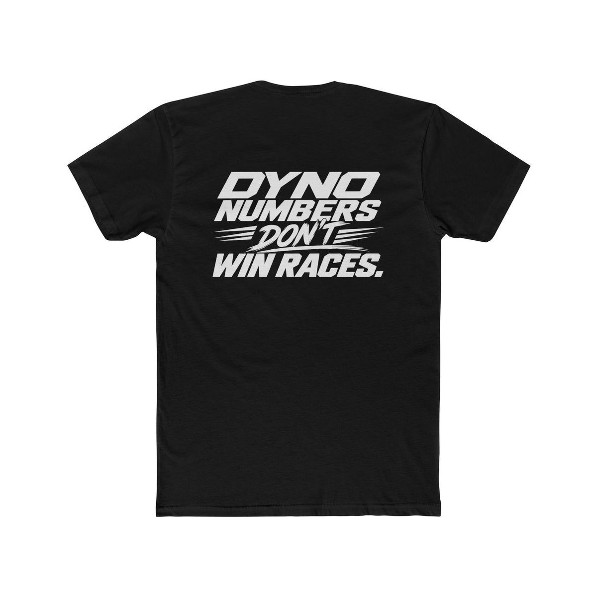 Dyno Numbers Don’t Win Races Tee