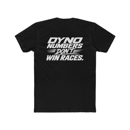 Dyno Numbers Don’t Win Races Tee